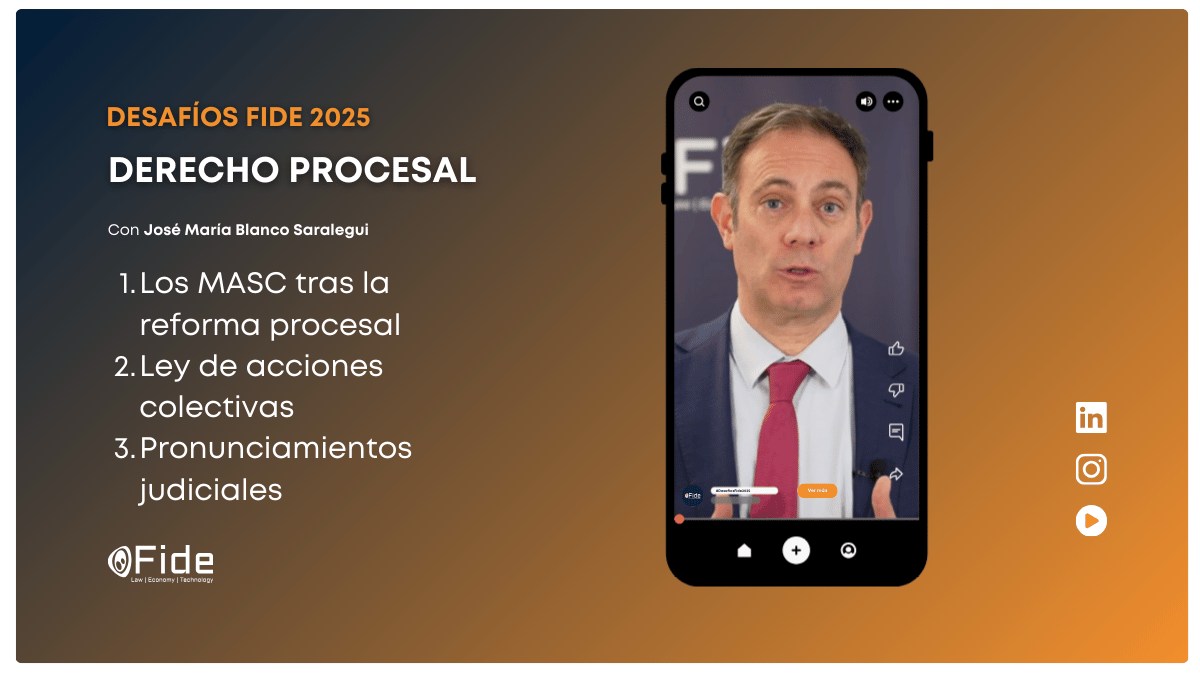 Fiude Desafíos Fide 2025 – Derecho Procesal con José María Blanco Saralegui ...
